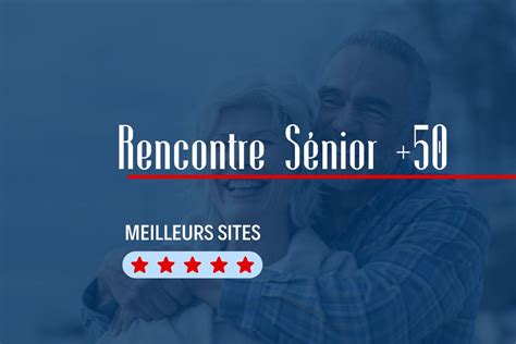 senior rencontre gratuite|Site de rencontre pour senior entièrement gratuit